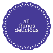 All Things Delicious.